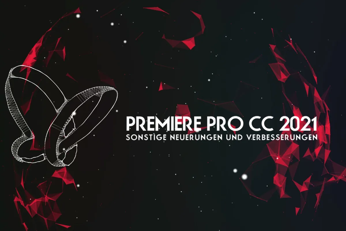 Updates erklärt: Premiere Pro CC (Juli 2021) – sonstige Neuerungen und Verbesserungen