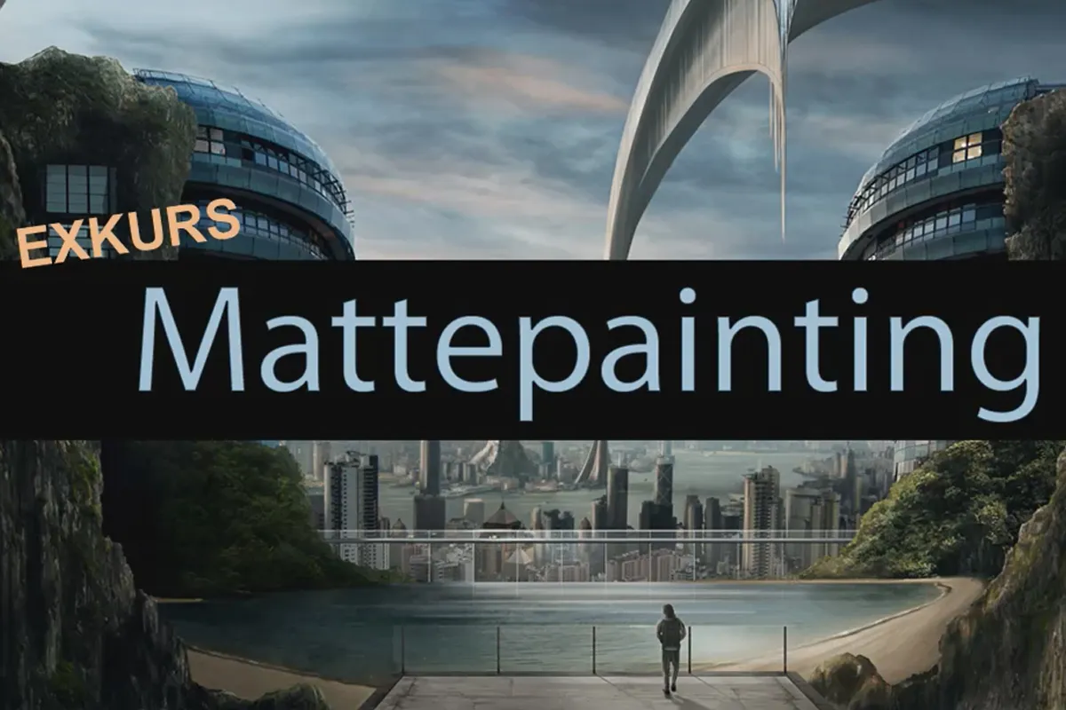 Digital Painting & Matte Painting: Exkurs - Mattepainting