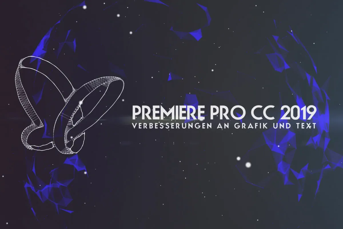 Neues in der Creative Cloud: Premiere Pro CC 2019 (April 2019) – Verbesserungen an Grafik und Text