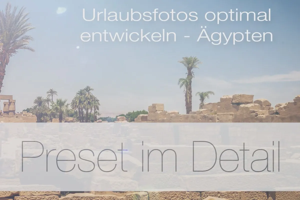 Urlaubsfotos optimal entwickeln – 2.3.4 Presets im Detail