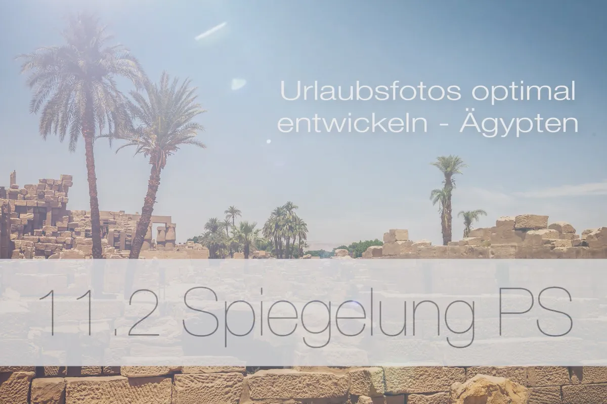 Urlaubsfotos optimal entwickeln – 11.2 Spiegelung entfernen