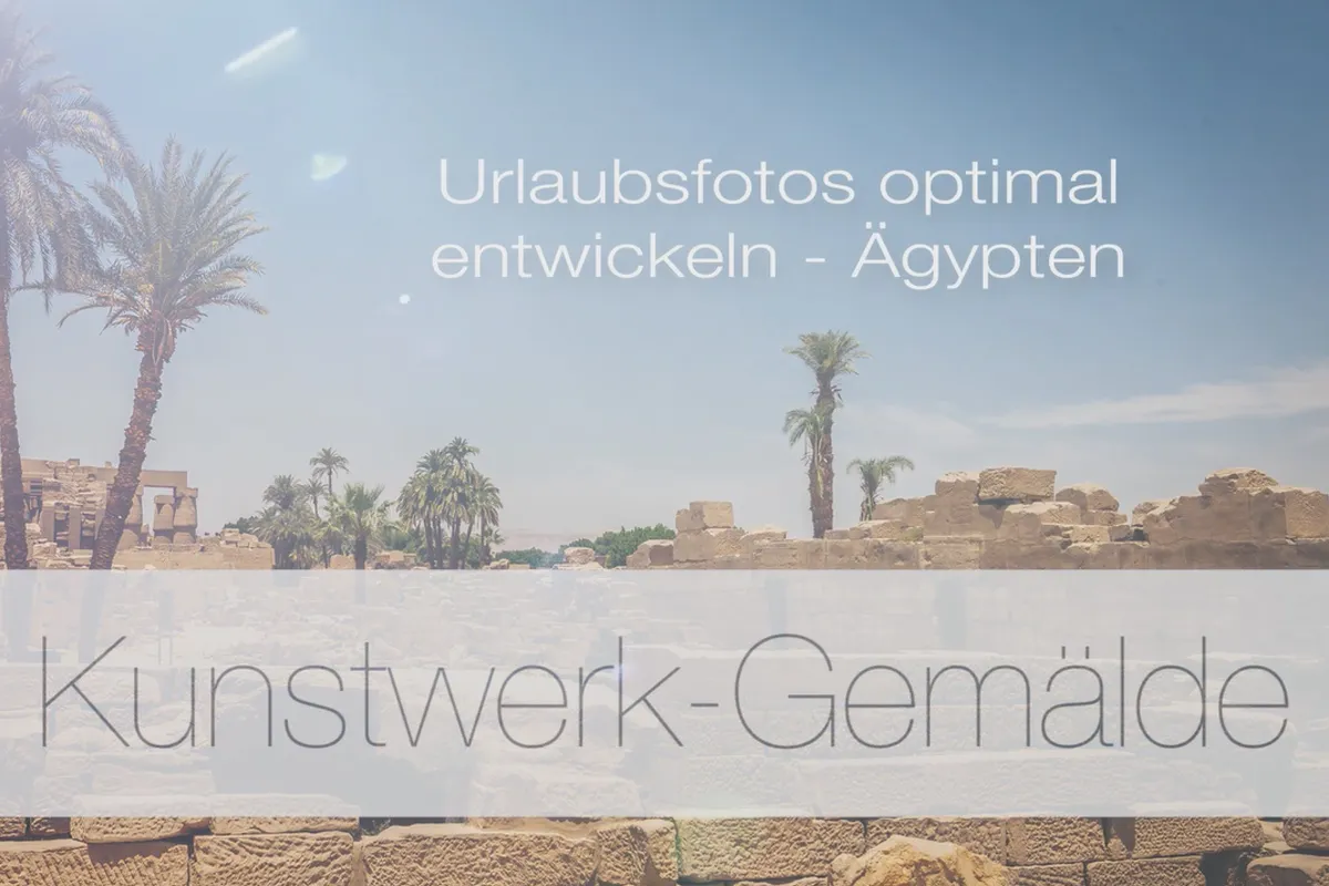 Urlaubsfotos optimal entwickeln – 12 Kunstwerk