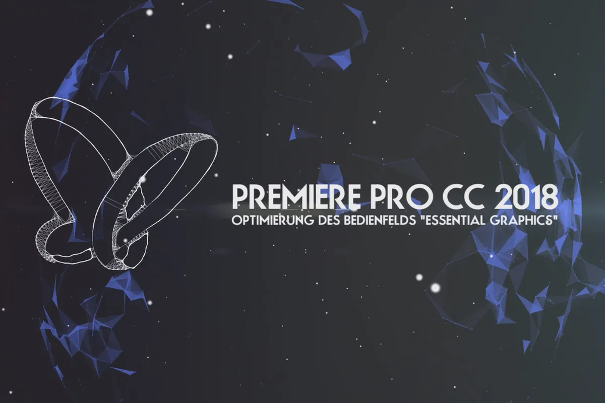 Neues in der Creative Cloud: Premiere Pro CC 2018 (Oktober 2017) – Optimierung des Bedienfelds Essential Graphics