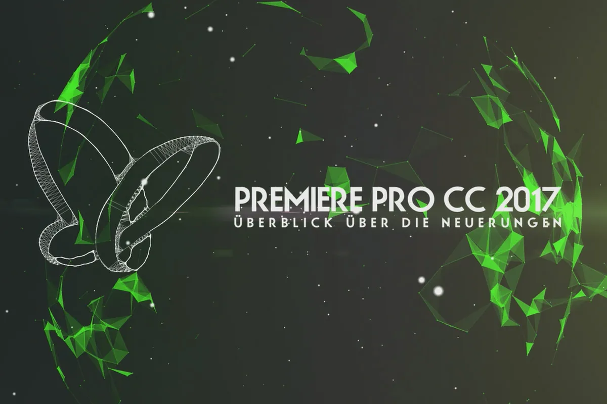 Neues in der Creative Cloud: Premiere Pro CC 2017.1 (April 2017) – Überblick über die Neuerungen