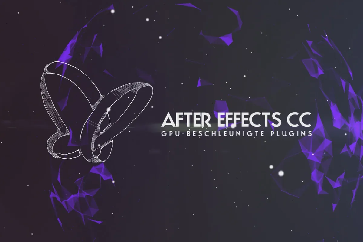 Neues in der Creative Cloud: After Effects CC 14 - 2017 (November 2016) – GPU-beschleunigte Plug-ins