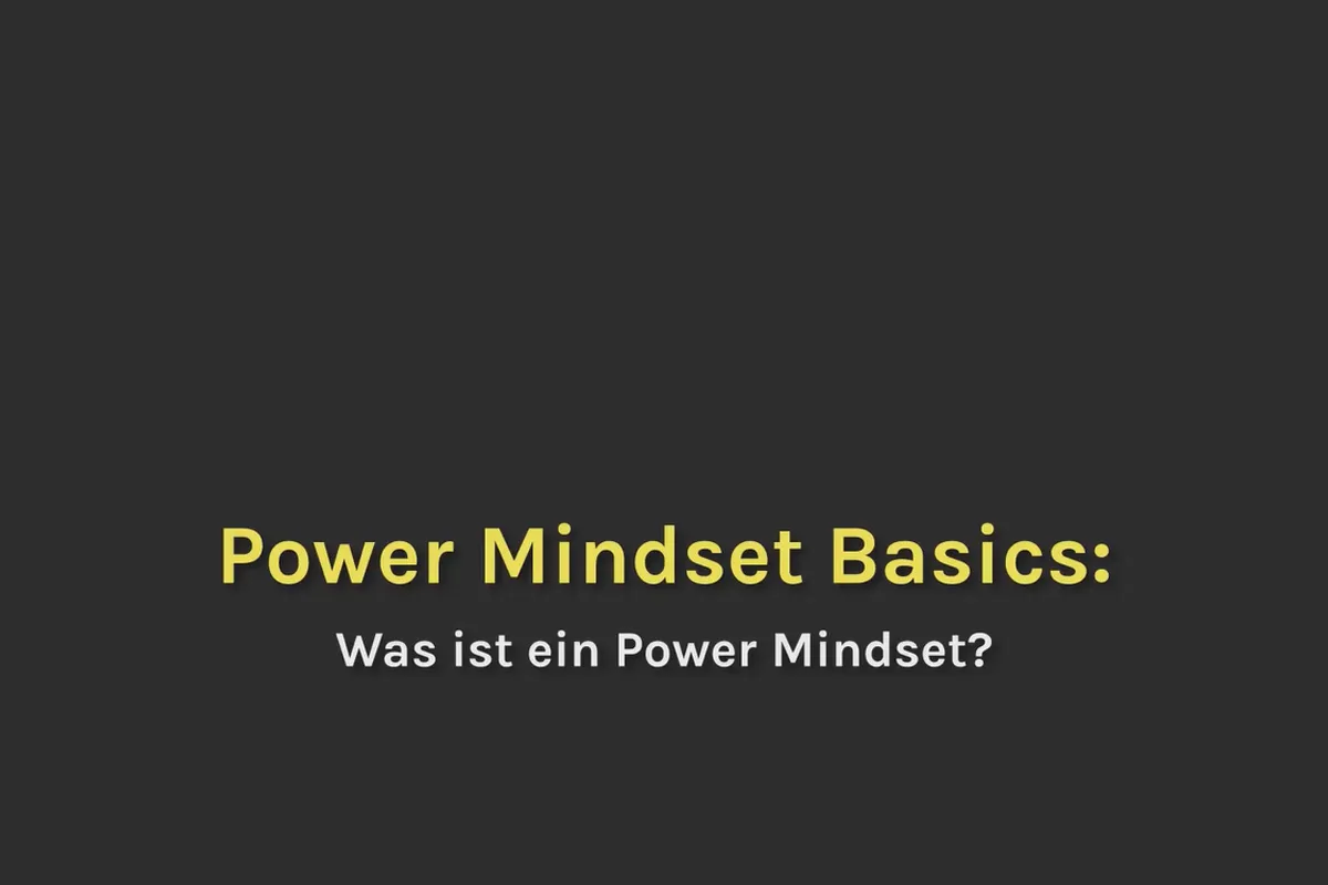 Smart-Performance: 01.02 Was ist ein Power-Mindset?